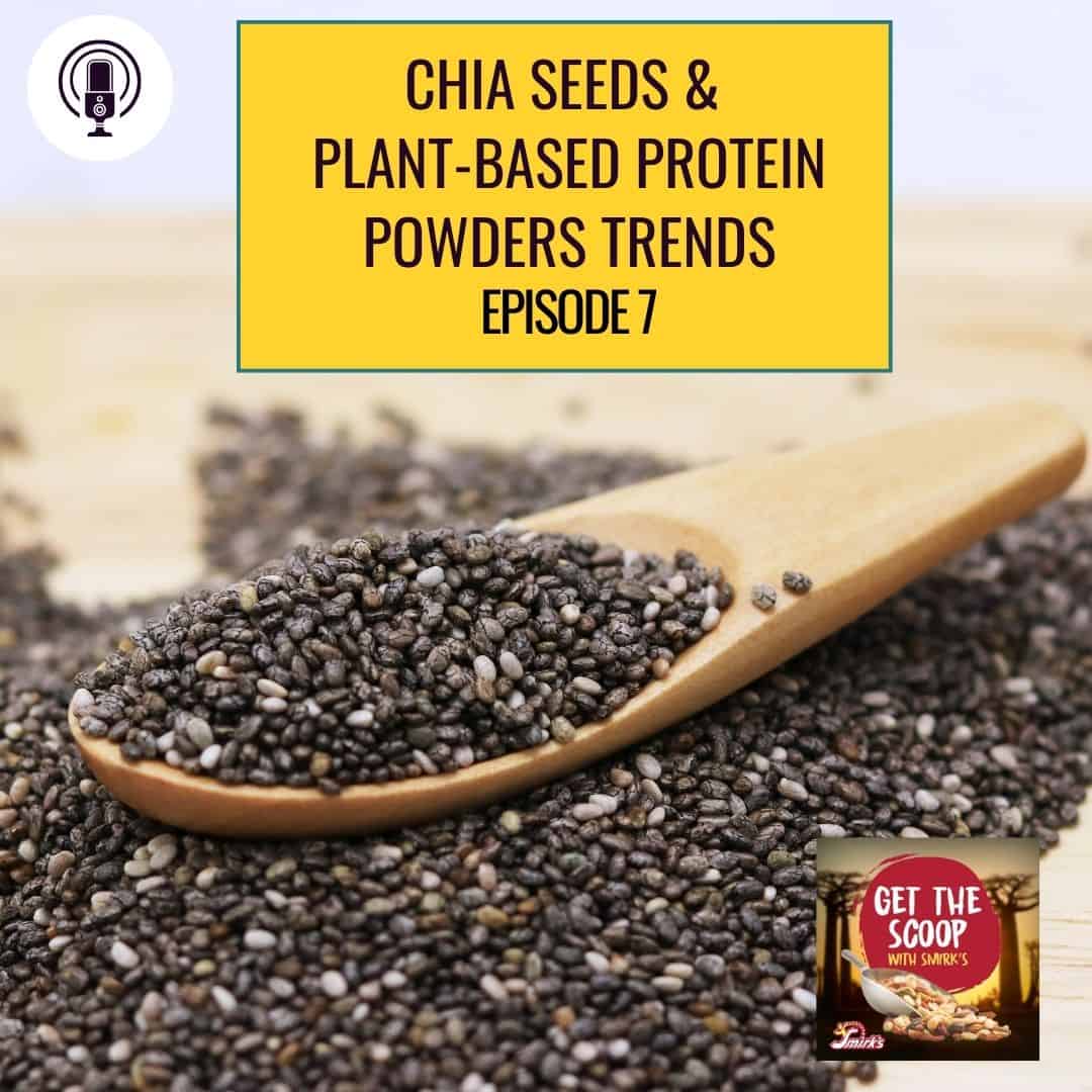 Chia Seeds & PlantBased Protein Powders Trends with Tom Merrow from