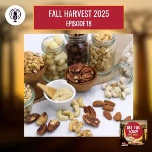 Display of nuts for Ep 18 Fall Harvest 2025